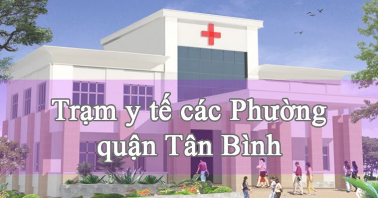 Danh sách Trạm y tế các Phường quận Tân Bình - TPHCM