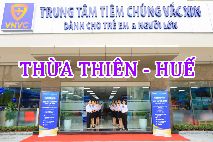 Hệ thống tiêm chủng VNVC tại Thừa Thiên – Huế